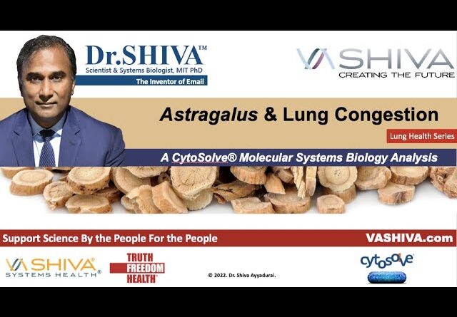 Dr.SHIVA LIVE: Astragalus and Lung Congestion. CytoSolve® Systems Biology Analysis.