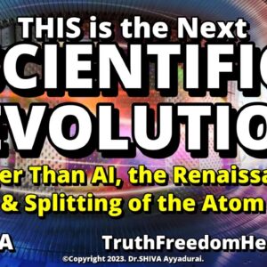 Dr.SHIVA: This is the next SCIENTIFIC REVOLUTION: Bigger than AI, Renaissance & Splitting the Atom