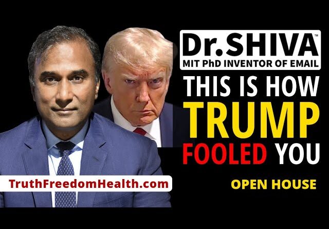 Dr.SHIVA™ OPEN HOUSE – This Is How Trump Fooled You. Will You Be Fooled Again?
